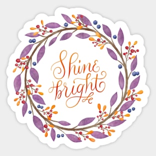 Floral wreath: Shine bright, flourished hand lettering Sticker